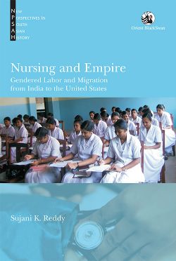 Orient Nursing and Empire: Gendered Labor and Migration from India to the United States